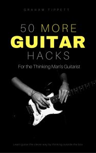 50 More Guitar Hacks for the Thinking Man's Guitarist