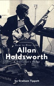 how to play like allan holdsworth
