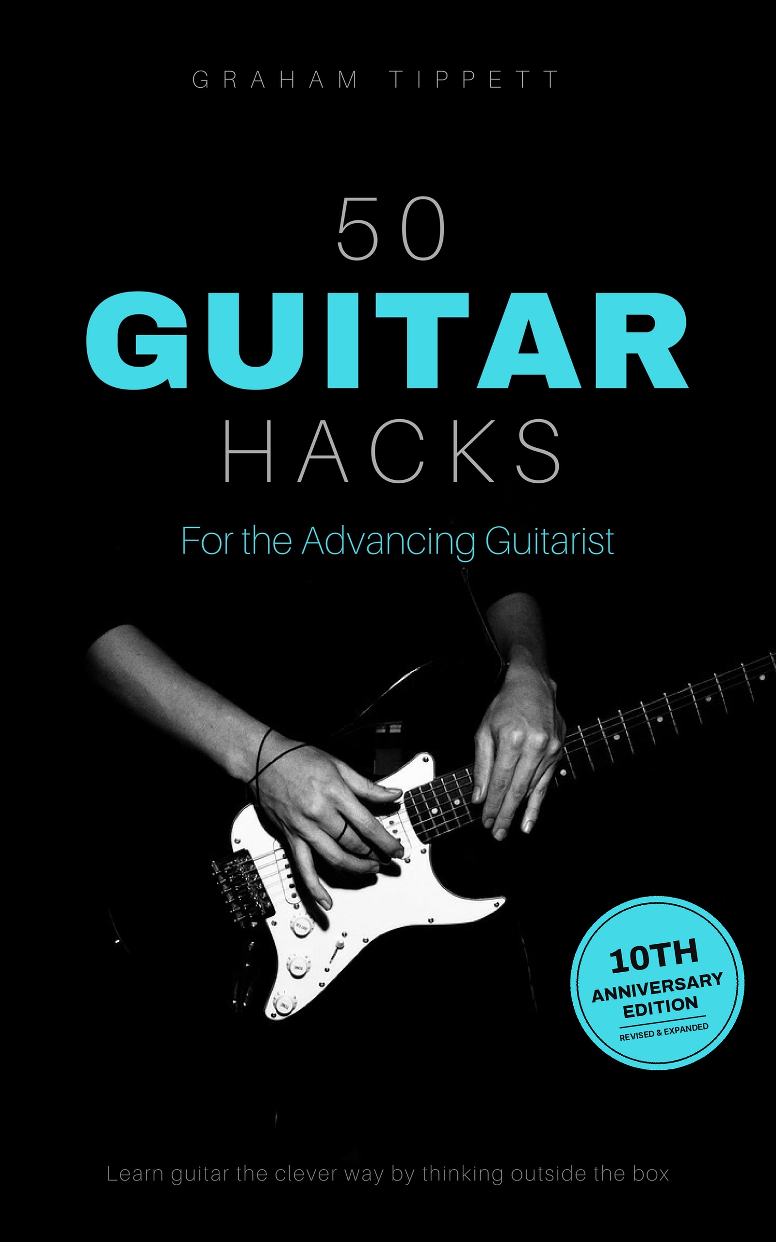 50 Guitar Hacks for the Advancing Guitarist