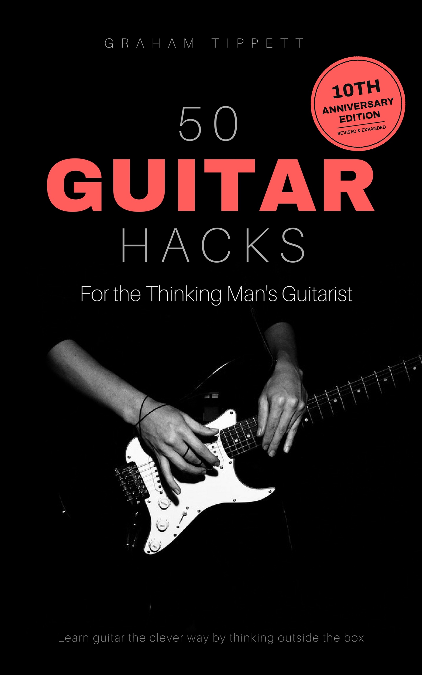 50 Guitar Hacks for the Thinking Man's Guitarist