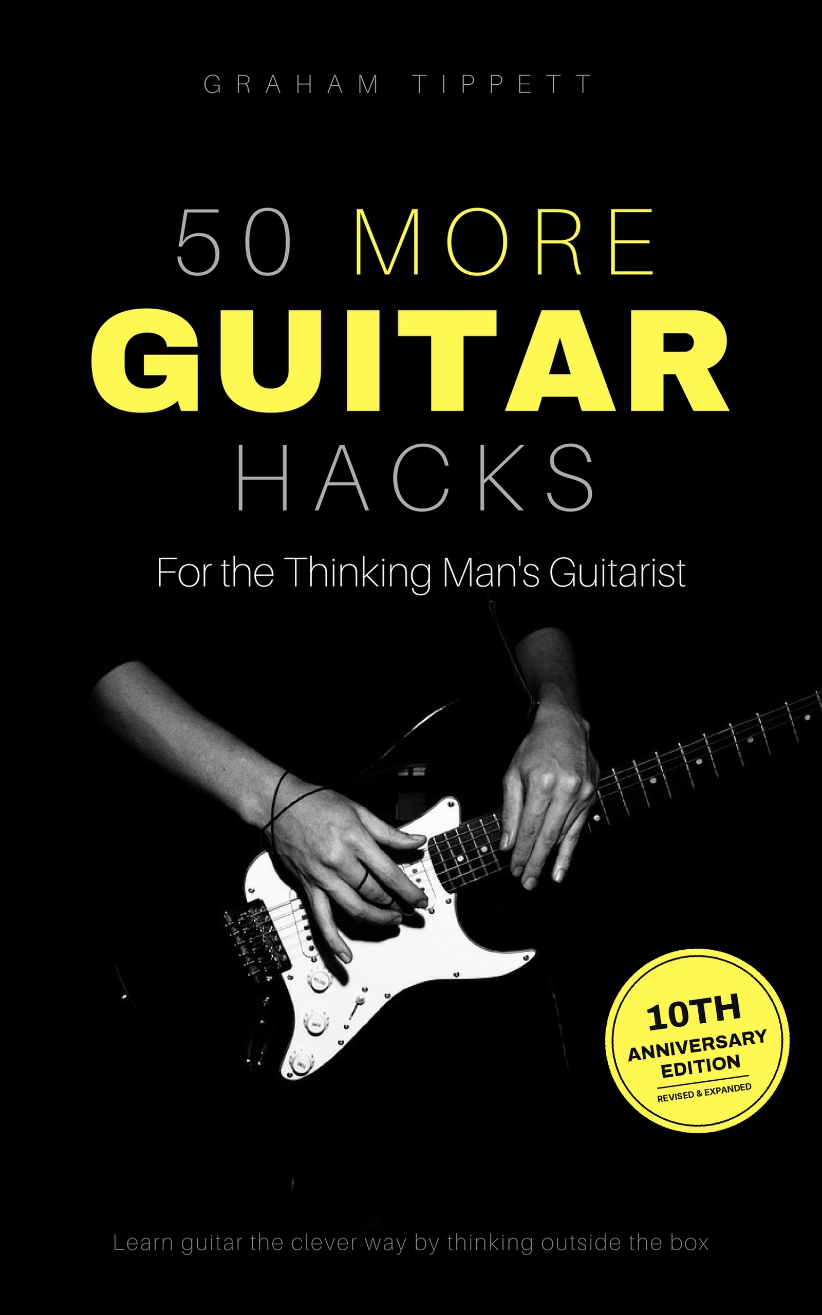 50 More Guitar Hacks for the Thinking Man's Guitarist